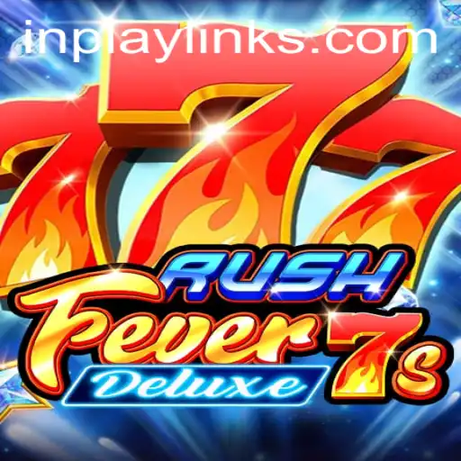 Discover the Excitement of RushFever7sDeluxe: A Comprehensive Guide