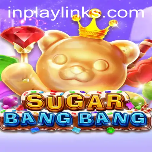 Exploring the Thrills of SUGARBANGBANG In Play